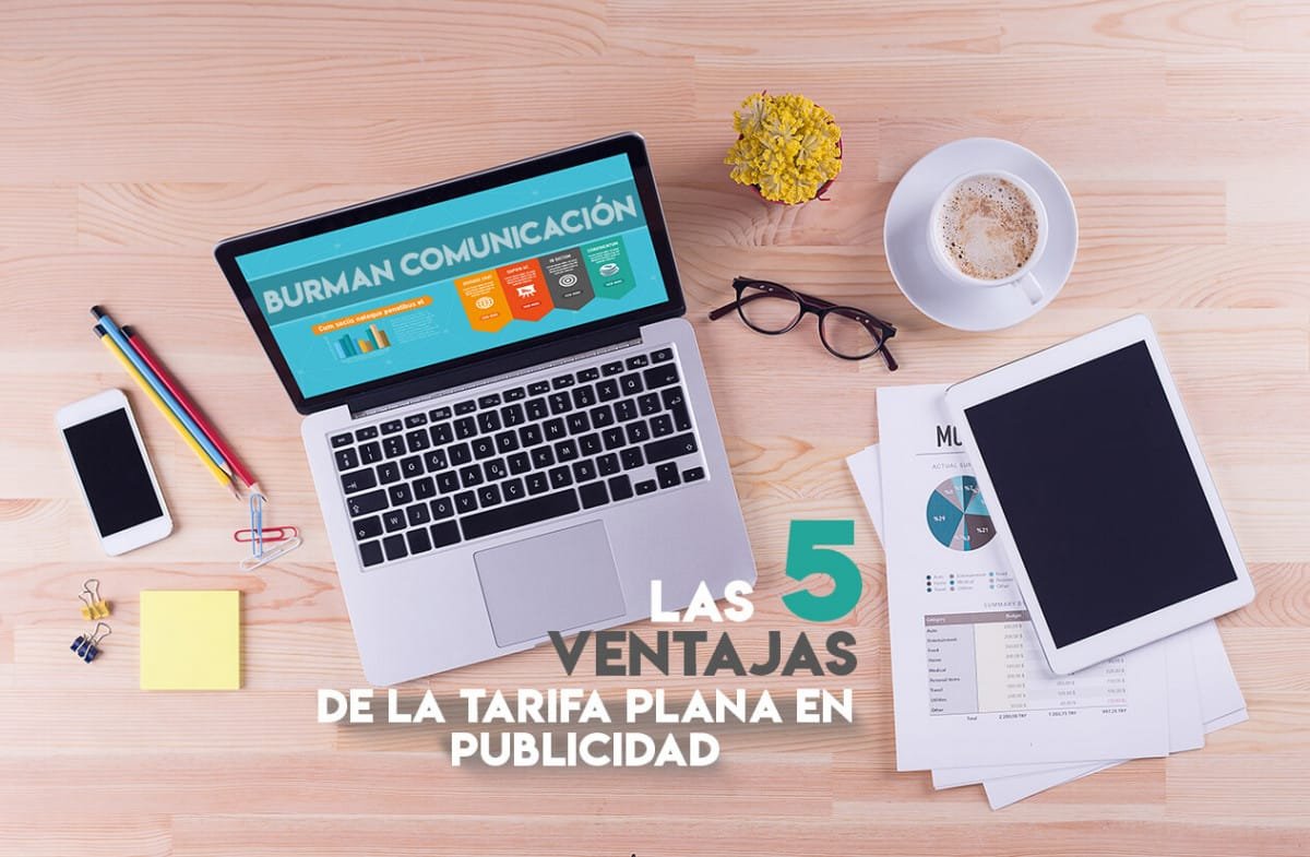 5 ventajas de la Tarifa Plana en publicidad para empresas