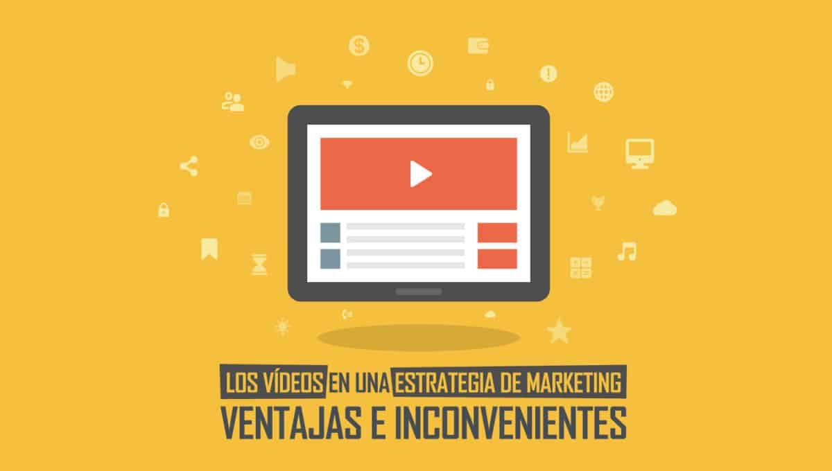 El vídeo en una estrategia de marketing, ventajas e inconvenientes