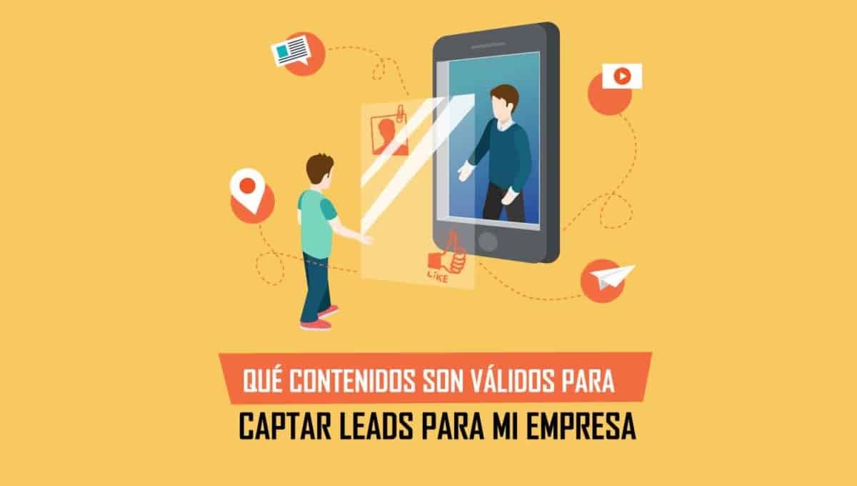 ¿Qué contenidos son válidos para captar leads para mi empresa?