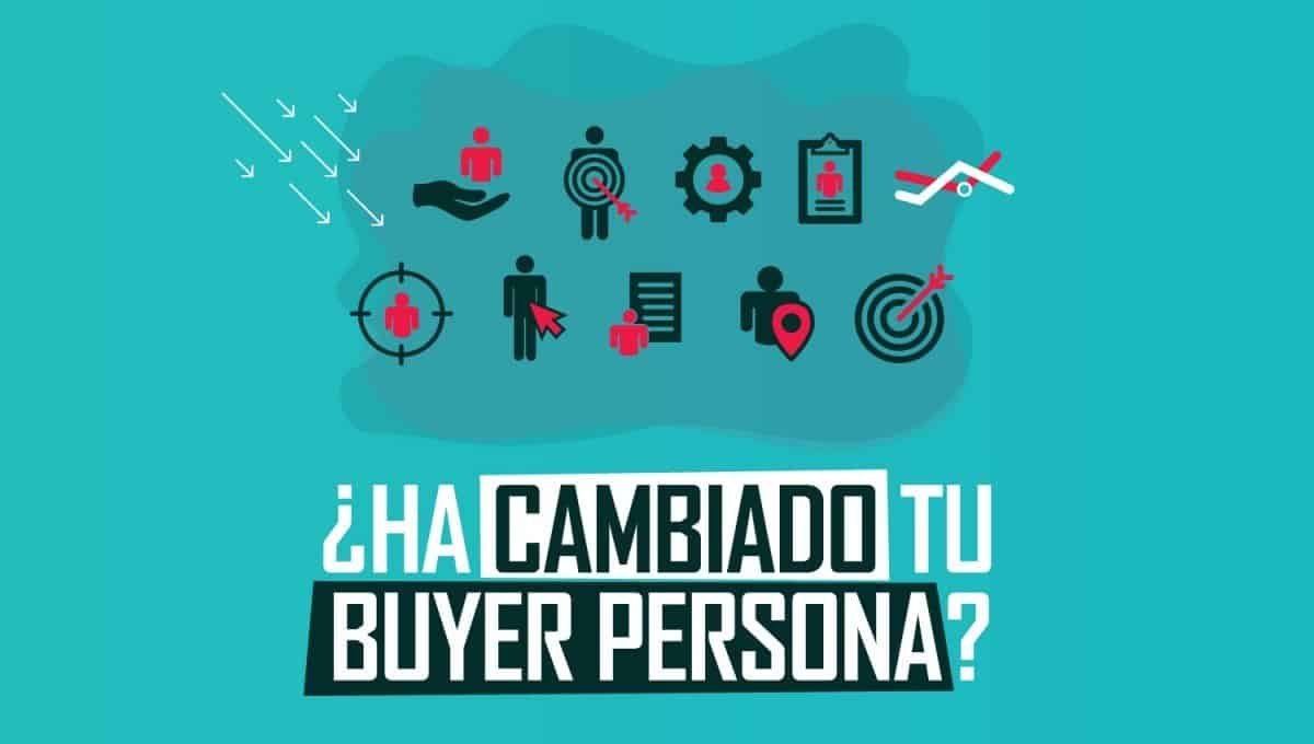 ¿Ha cambiado mi buyer persona?