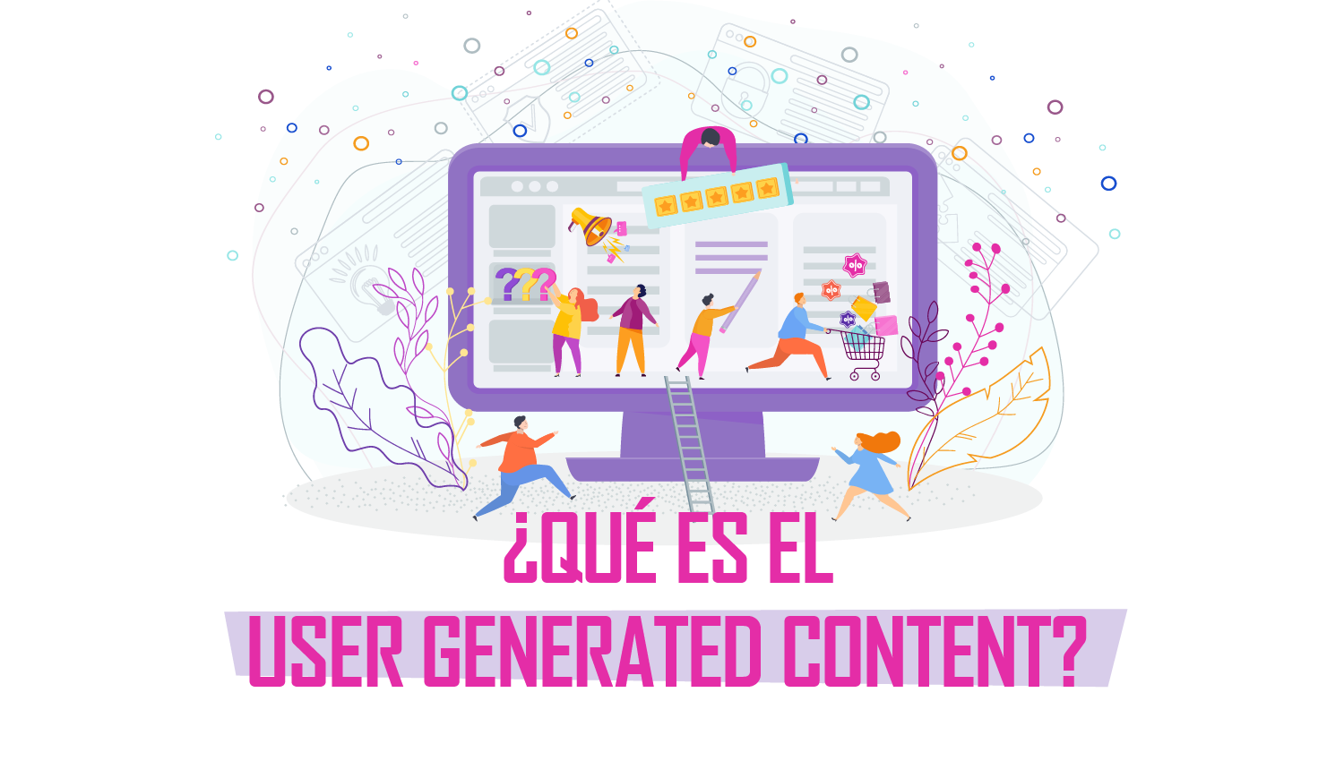 QUÉ ES EL USER GENERATED CONTENT