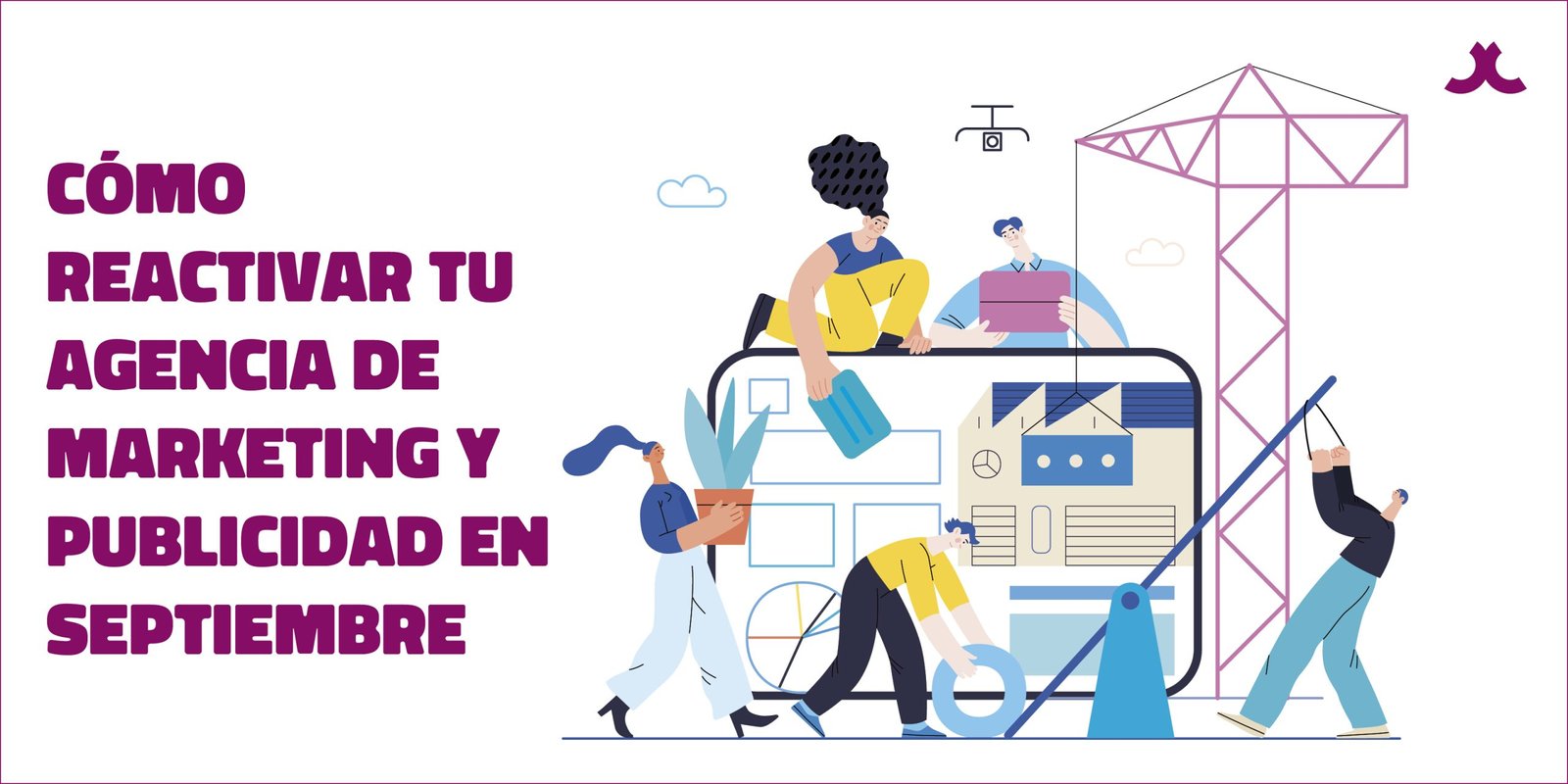 Cómo Reactivar tu Agencia de Marketing y Publicidad en septiembre