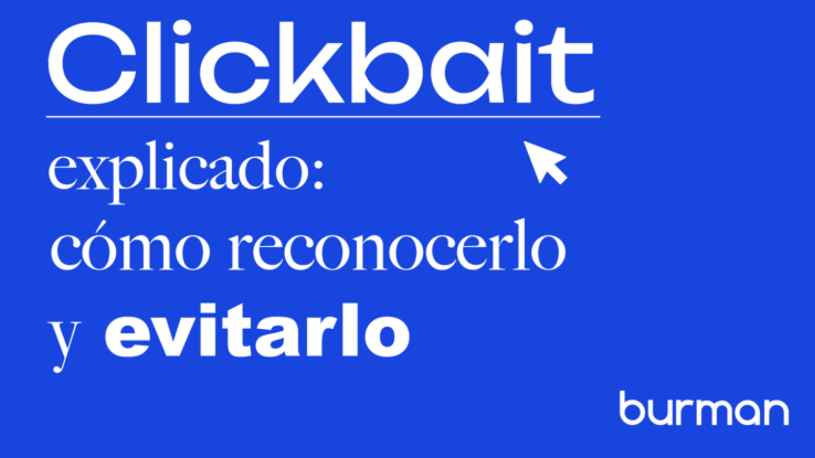 Clickbait: qué es, cómo reconocerlo y evitarlo